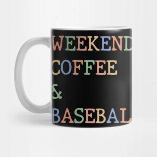 Weekends Coffee Baseball Funny Baseball Lovers Baseball Mom Mug